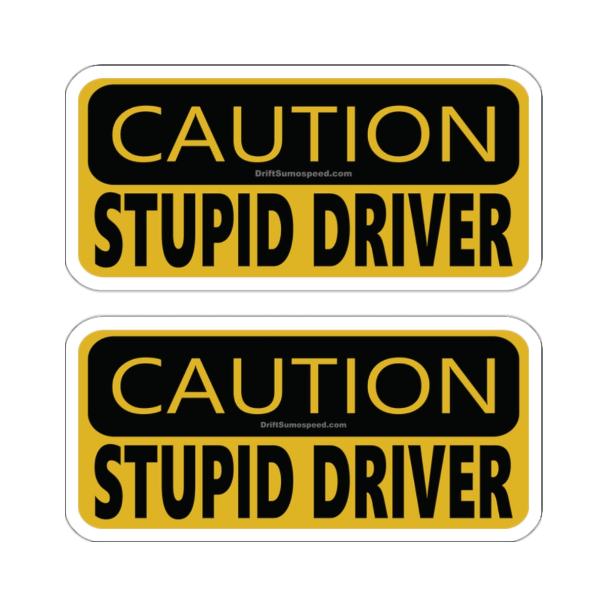 Decal: STUPID DRIVER